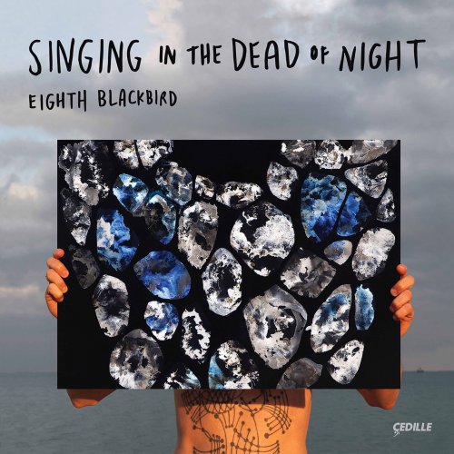 eighth blackbird - Singing in the Dead of Night (2020) [Hi-Res]