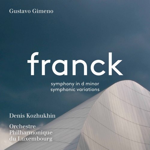 Denis Kozhukhin, Orchestre Philharmonique du Luxembourg & Gustavo Gimeno - Franck: Symphony in D Minor, FWV 48 & Variations symphoniques, FWV 46  (2020) [Hi-Res]