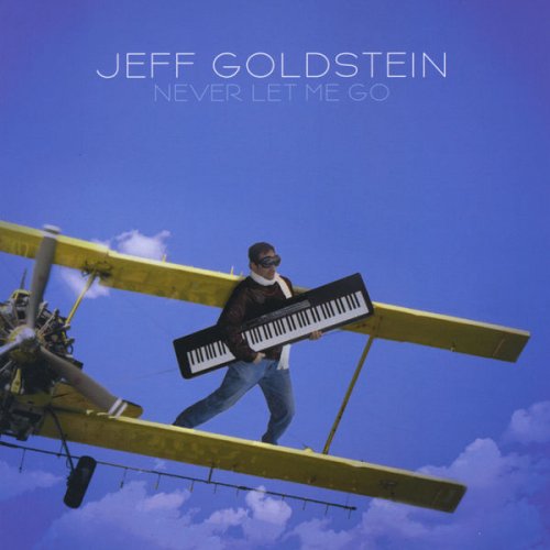 Jeff Goldstein - Never Let Me Go (2010) flac