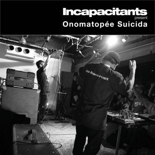 Incapacitants - Onomatopée Suicida (2020)