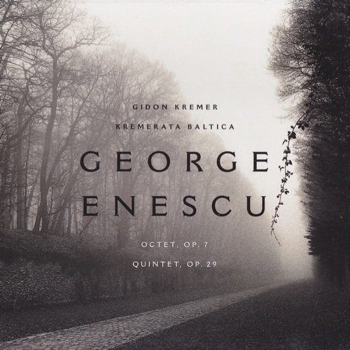 Gidon Kremer, Kremerata Baltica - George Enescu - String Octet, Piano Quintet (2002)