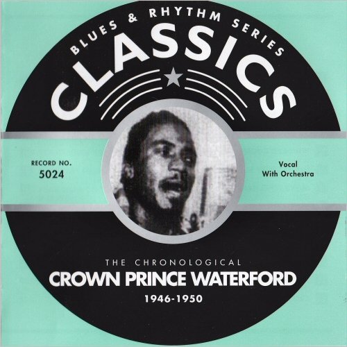 Crown Prince Waterford - Blues & Rhythm Series Classics 5024: The Chronological Crown Prince Waterford 1946-1950 (2002) [CD Rip]