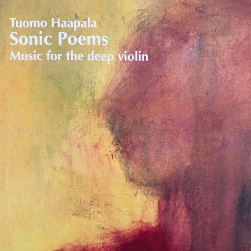 Tuomo Haapala - Sonic Poems - Music For the Deep Violin (2005/2020)