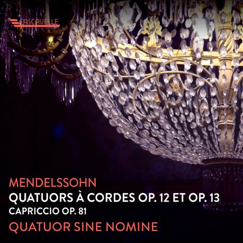 Quatuor Sine Nomine - Mendelssohn: String Quartet No. 1 in E-Flat Major, Op. 12 - String Quartet No. 2 in A Minor, Op. 13 - Capriccio, Op. 81, No. 3 (2020)