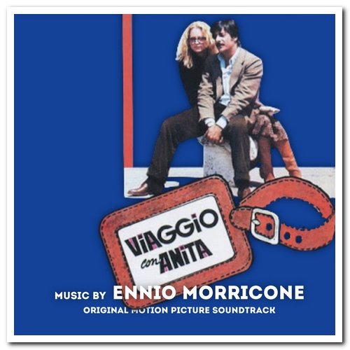 Ennio Morricone - Viaggio con Anita - Lovers and Liars (Original Motion Picture Soundtrack) (1979/2011)