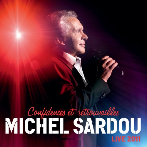 Michel Sardou - Confidences Et Retrouvailles (2011)
