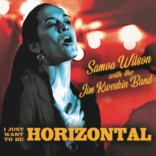 Samoa Wilson & Jim Kweskin Band - I Just Want to Be Horizontal (2020) [Hi-Res]