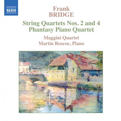 Martin Roscoe, Maggini Quartet - Bridge: Phantasy / String Quartets Nos. 2 and 4 (2005) [Hi-Res]