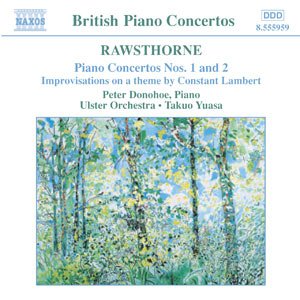 Peter Donohoe, Ulster Orchestra, Takuo Yuasa - Rawsthorne: Piano Concertos Nos. 1 and 2 (2003) [Hi-Res]