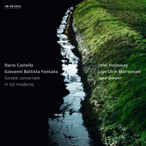 John Holloway, Lars Ulrik Mortensen, Jane Gower - Dario Castello, Giovanni Battista Fontana: Sonate concertate in stil moderno (2012) [Hi-Res]