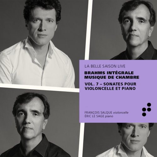 François Salque et Eric Le Sage - Brahms: Sonates pour violoncelle et piano (Intégrale musique de chambre), Vol. 7 (Live) (2020) [Hi-Res]