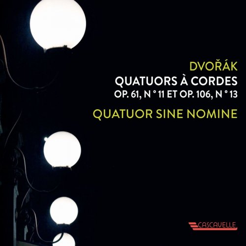 Quatuor Sine Nomine - Dvořák: String Quartet No. 11 in C Major, Op. 61 - String Quartet No. 13 in G Major, Op. 106 (2020)