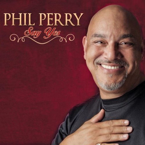 Phil Perry - Say Yes (2013) flac