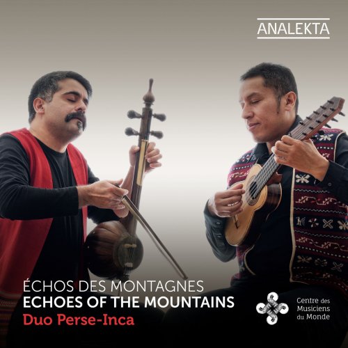 Duo Perse-Inca - Echoes of the Mountains: The Andean Charango Meets the Persian Kamancheh (2020) [Hi-Res]