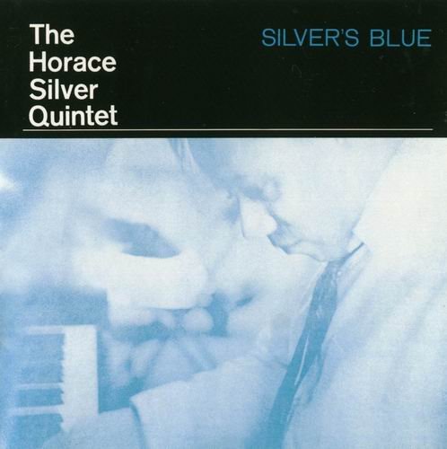 The Horace Silver Quintet - Silver's Blue (1956)