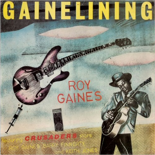 Roy Gaines - Gainelining (Feat. Crusaders) (2006)