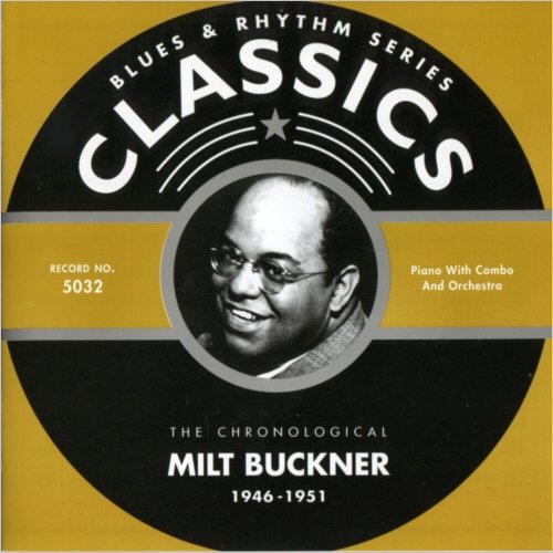 Milt Buckner - Blues & Rhythm Series Classics 5032: The Chronological Milt Buckner 1946-1951 (2002) [CD Rip]