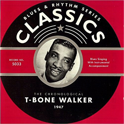 T Bone Walker - Blues & Rhythm Series Classics 5033: The Chronological T-Bone Walker 1947 (2002)