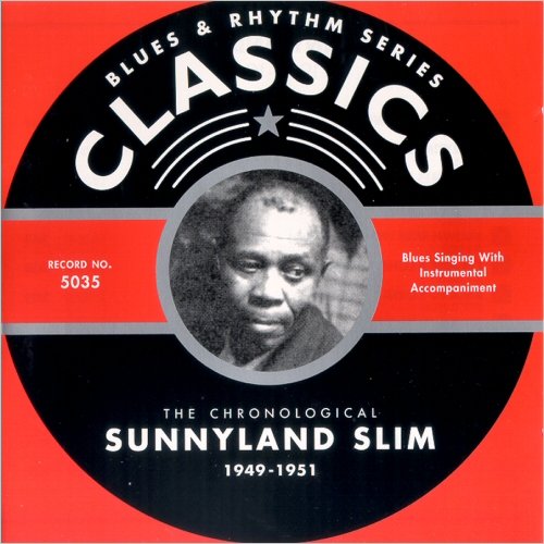 Sunnyland Slim - Blues & Rhythm Series Classics 5035: The Chronological  Sunnyland Slim 1949-1951 (2001)