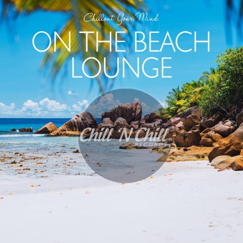 VA - On The Beach Lounge (Chillout Your Mind) (2020)