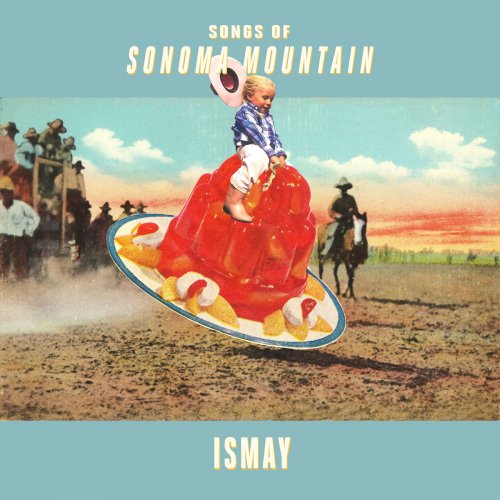 Ismay - Songs of Sonoma Mountain (2020)