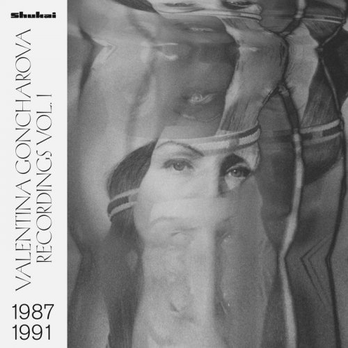Valentina Goncharova - Recordings 1987​-​1991, Vol. 1 (2020)