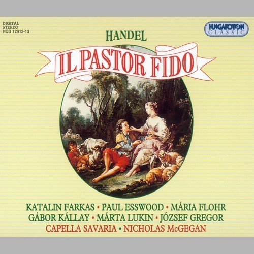 Capella Savaria, Nicholas McGegan - Handel - Il Pastor Fido (1995)