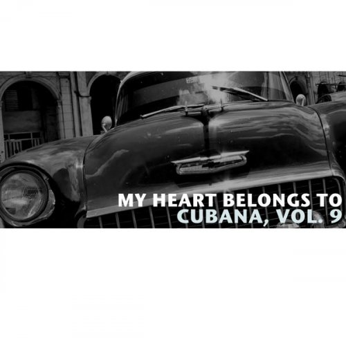 VA - My Heart Belongs To Cubana, Vol. 9 (2013) flac