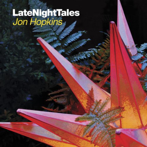 Jon Hopkins - Late Night Tales: Jon Hopkins (2014) [Hi-Res]