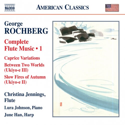 Lura Johnson, June Han, Christina Jennings - Rochberg: Complete Flute Music, Vol. 1 (2015) [Hi-Res]