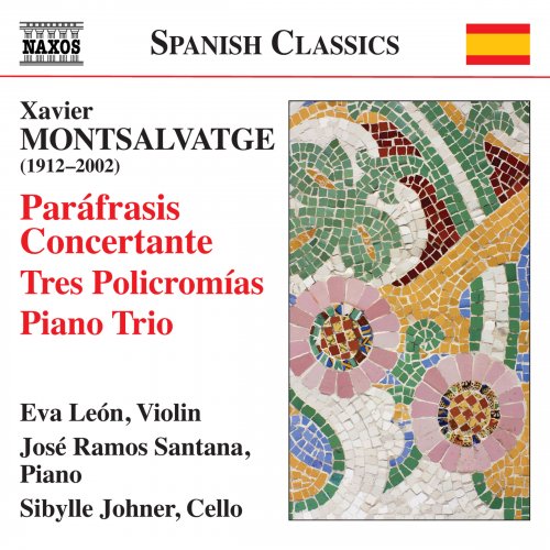 Eva León, José Ramos Santana, Sibylle Johner - Montsalvatge: Paráfrasis Concertante, Tres Policromías & Piano Trio (2014) [Hi-Res]