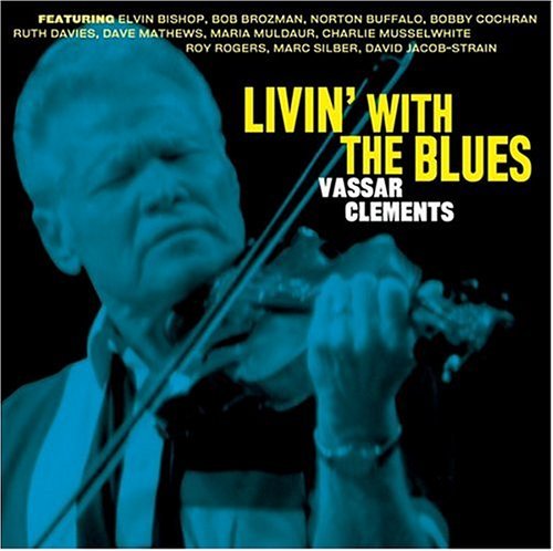 Vassar Clements - Livin With The Blues (2004) [Hi-Res]