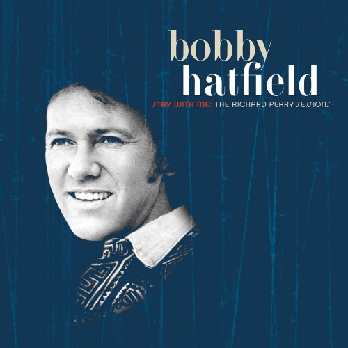 Bobby Hatfield - Stay With Me: The Richard Perry Sessions (2020)
