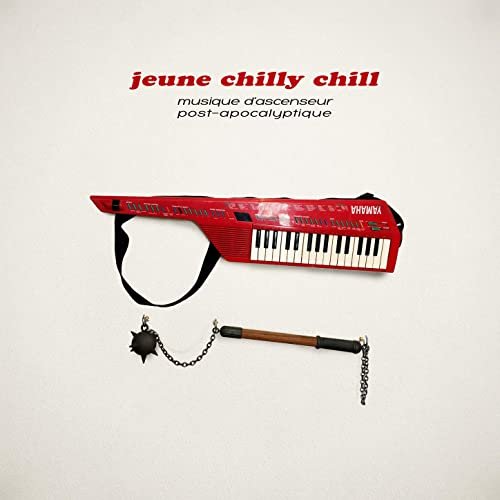 Jeune Chilly Chill - Musique d'ascenseur post-apocalyptique (2020)