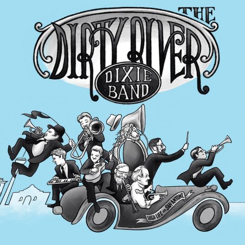 The Dirty River Dixie Band - High Life in San Antone (2020)