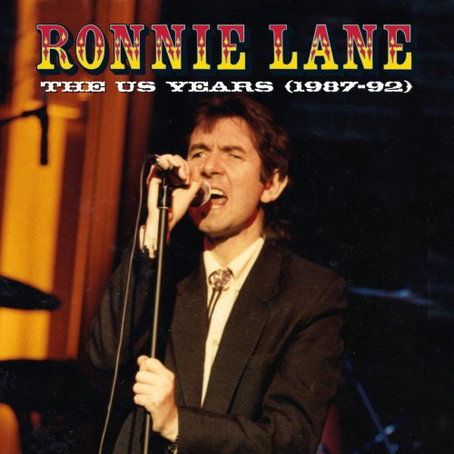 Ronnie Lane - The US Years (1987-92) (2019)
