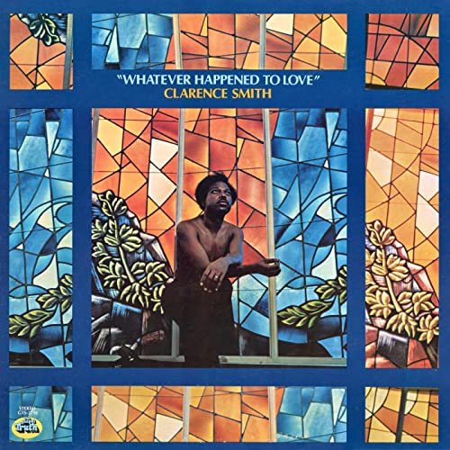 Clarence Smith - Whatever Happened To Love (1973/2020) Hi Res