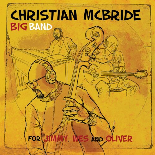 Christian McBride Big Band - For Jimmy, Wes and Oliver (2020) [Hi-Res]