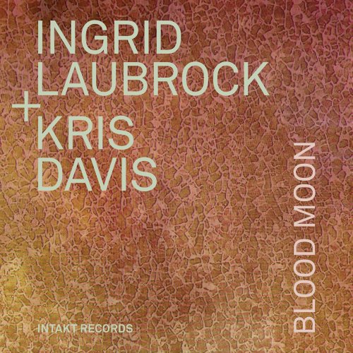 Ingrid Laubrock & Kris Davis - Blood Moon (2020) [Hi-Res]