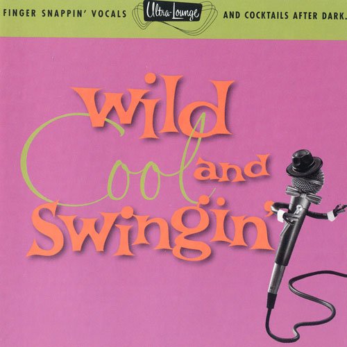 Various Artists - Ultra-Lounge Vol. 05 - Wild, Cool & Swingin' (1996)