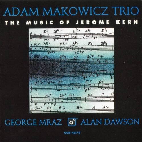 Adam Makowicz Trio - The Music of Jerome Kern (1993) CD Rip