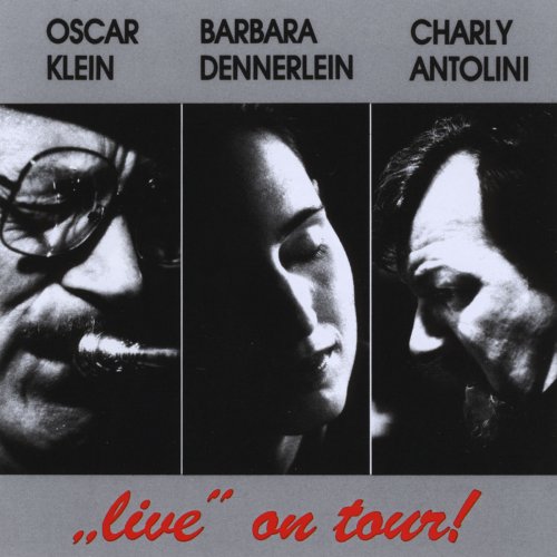 Oscar Klein, Barbara Dennerlein, Charly Antolini - "Live" on tour! (1989)