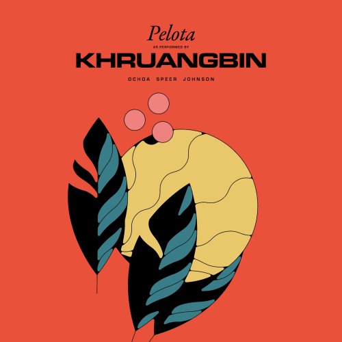 Khruangbin - Pelota EP (2020) [Hi-Res]