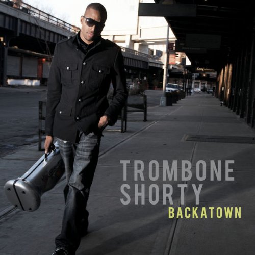 Trombone Shorty - Backatown (2013)