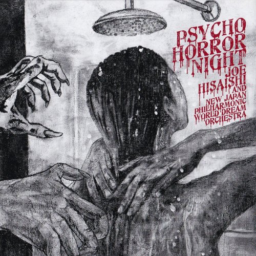 Joe Hisaishi and New Japan Philharmonic World Dream Orchestra - PSYCHO HORROR NIGHT (Live) (2006)