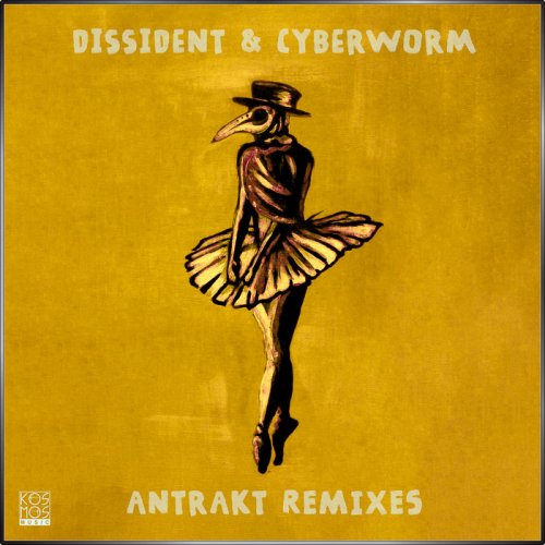 Dissident & Cyberworm - Antrakt Remixes (2020)