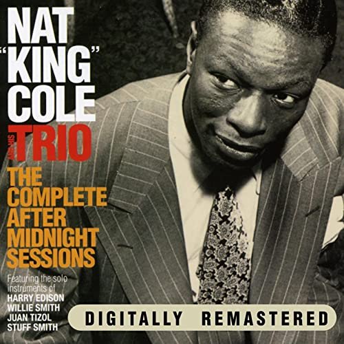 Nat King Cole - The Complete After Midnight Sessions (2010)