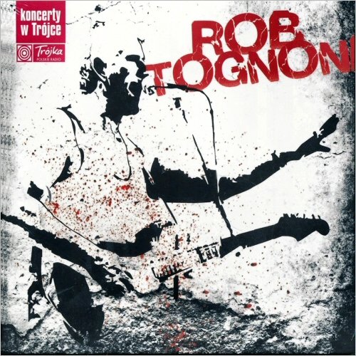 Rob Tognoni - Koncerty W Trojce (2015)