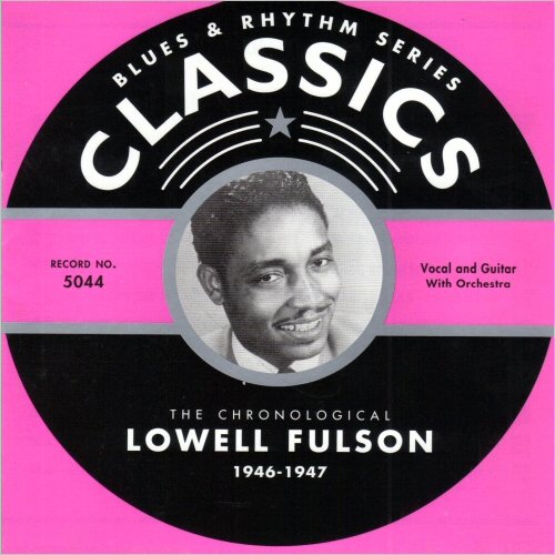 Lowell Fulson - Blues & Rhythm Series 5044: The Chronological Lowell Fulson 1946-1947 (2002)