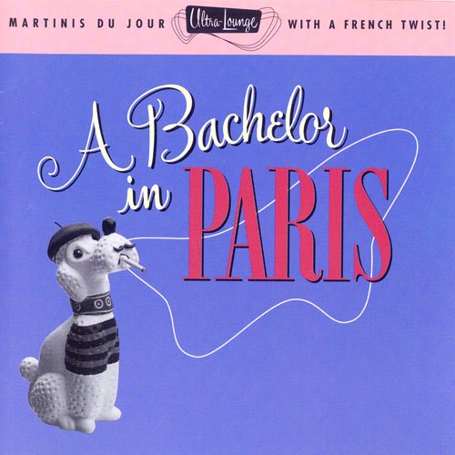 Various Artists - Ultra-Lounge Vol. 10 - A Bachelor In Paris (1996)